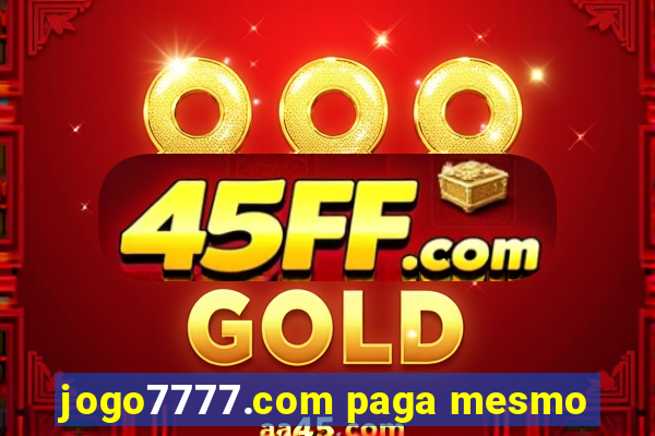 jogo7777.com paga mesmo